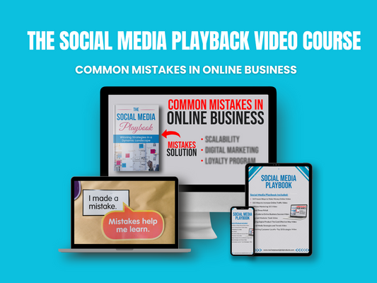 The Social Media Playback Course – Common Mistakes in Online Business
