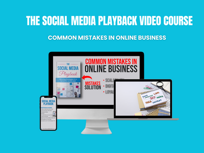 The Social Media Playback Course – Common Mistakes in Online Business