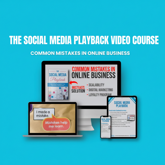 The Social Media Playback Course – Common Mistakes in Online Business